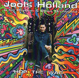Jools Holland & His Rhythm & Blues Orchestra 2000 - Hop The Wag ( firm., UK & EU)