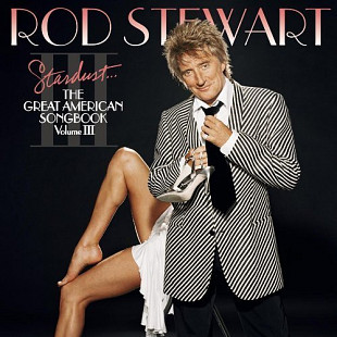 Rod Stewart '' Stardust ... The Great American Songbook Volume III '' 2004. Заводской пират.