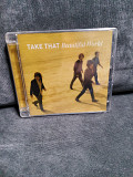 TAKE THAT BEAUTIFUL WORLD