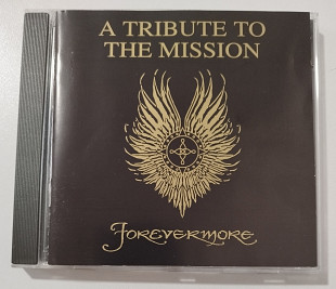 CD A TRIBUTE TO THE MISSION 1999 Forevermore (Germany)