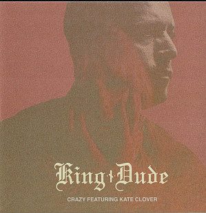King Dude – Crazy / Never Let Me 7” (запечатанный)