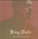 King Dude – Crazy / Never Let Me 7” (запечатанный)