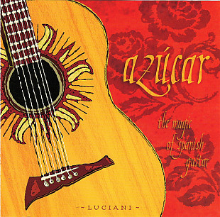 Luciani 1996 Azucar: The Magic Of Spanish Guitar (Flamenco) [CAN]