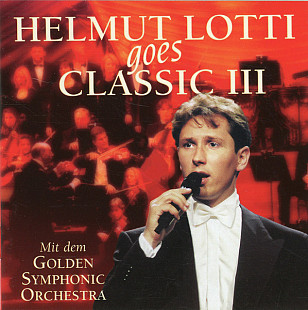 Helmut Lotti Mit Dem Golden Symphonic Orchestra – Helmut Lotti Goes Classic III +++DE