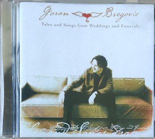 Goran Bregovic. Tales and Songs from Wedding and Funeral.