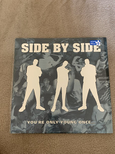 Side by Side - You're Only Young Once...