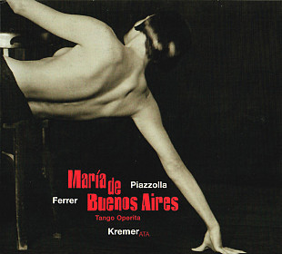 Piazzolla / Ferrer / KremerATA – María De Buenos Aires 1998 2xCDs