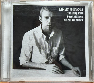 Jay-Jay Johanson – The Long Term Physical Effects Are Not Yet Known