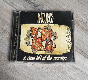 Incubus - A Crow Left Of the Murder