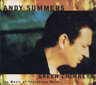 Andy Summers – Green Chimneys: The Music Of Thelonious Monk
