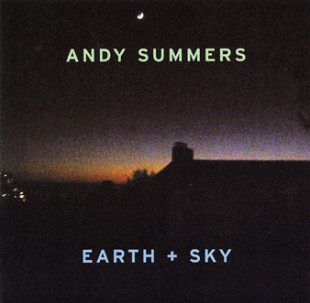 Andy Summers – Earth + Sky