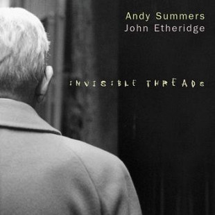 Andy Summers & John Etheridge – Invisible Threads
