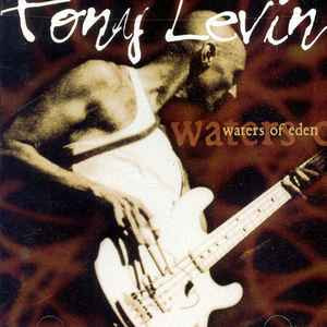 Tony Levin – Waters Of Eden /2000/ Stress Records /(King Crimson Family)