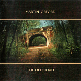 Martin Orford – The Old Road