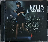 KELIS "Kelis Was Here" (ліцензія UA) новий диск [в Deluxe-коробці]