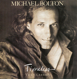Michael Bolton – Timeless (The Classics) 1992