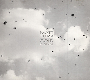 Matt Turk – Cold Revival ( USA ) Digipak