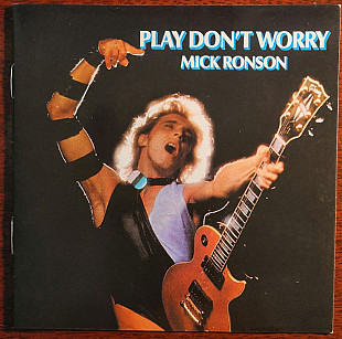 Mick Ronson – Play Don't Worry