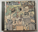CD B.B. JEROME And The Bang Gang 1991 Y'All (Belgium)
