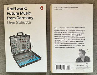 Kraftwerk: Future Music from Germany. Uwe Schütte
