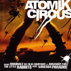 Фирменный THE LITLLE RABBITS FEAT. VANESSA PARADIS - "Atomik Circus"