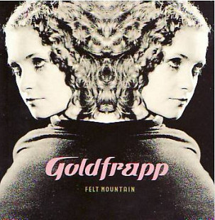 Goldfrapp ‎– Felt Mountain 2000 (Первый студийный альбом)