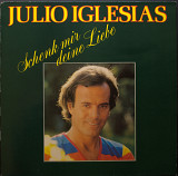 Julio Iglesias. Schenk Mir Deine Liebe (Germany)