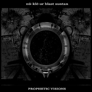 Nu-kle-ar Blast Suntan - Prophetic Visions (LP, 2015)