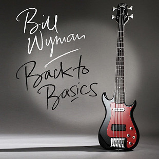Bill Wyman – Back To Basics