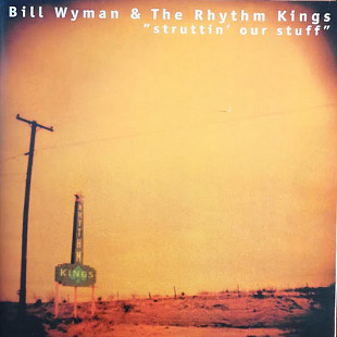 Bill Wyman's Rhythm Kings – Struttin' Our Stuff