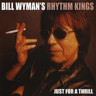 Bill Wyman's Rhythm Kings – Just For A Thrill