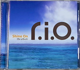 R.I.O. «Shine on» The Album (ліцензія UA) новий диск