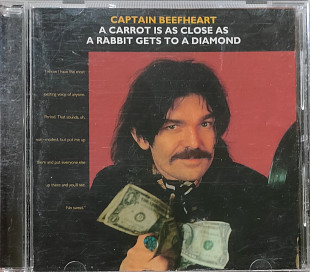 Captain Beefheart. A Carrot is as Close as a Rabbit Gets to a Diamond. 1993.