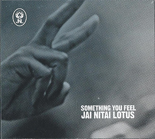 Jai Nitai Lotus – Something You Feel ( Canada ) Digipak