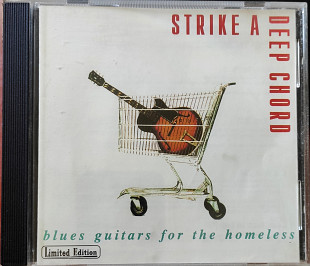 Strike a Deep Chord. Blues Guitars for the Homeless. 1992.