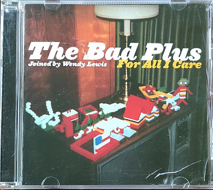 The Bad Plus. For All I Care. 2009.