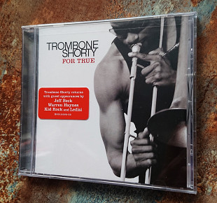 Trombone Shorty – For True