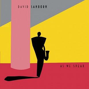 DAVID SANBORN «As We Speak» ℗1982