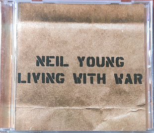 Neil Young. Living with War.
