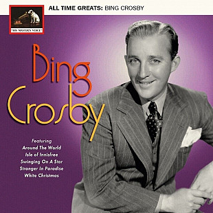 Bing Crosby - All Time Greats: Bing Crosby (2019)