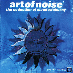 The Art Of Noise – The Seduction Of Claude Debussy