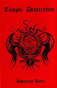 Temple Desecration - Abhorrent Rites (cs, S/Sided, 2013)