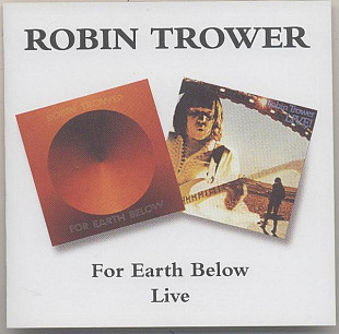 Robin Trower 1975 / 1976 - For Earth Below / Live