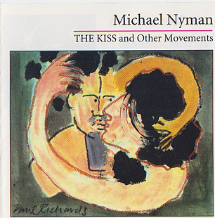 Michael Nyman – The Kiss And Other Movements
