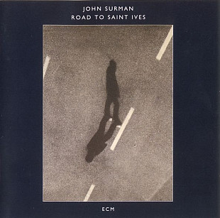 John Surman – Road To Saint Ives ( ECM Records – ECM 1418 )