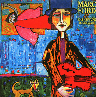Marc Ford & The Neptune Blues Club – Marc Ford & The Neptune Blues Club