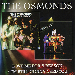 The Osmonds – Love Me For A Reason / I'm Still Gonna Need You