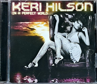 KERI HILSON «In a Perfect World»