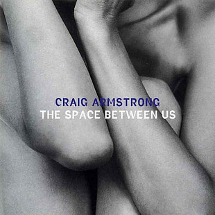 Craig Armstrong 1997 The Space Between Us (Downtempo)[EU]