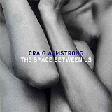 Craig Armstrong 1997 The Space Between Us (Downtempo)[EU]